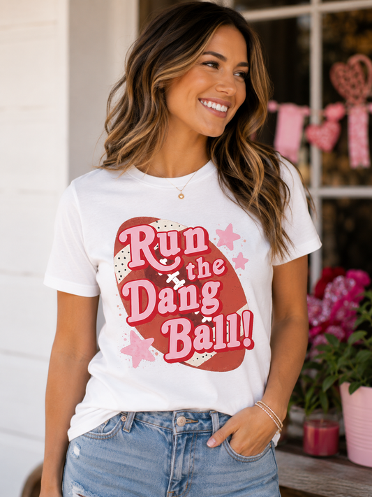 Run the dang ball shirt